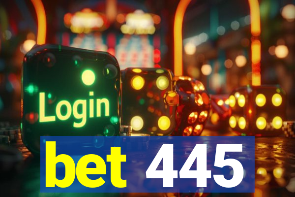 bet 445